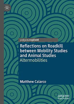 E-Book (pdf) Reflections on Roadkill between Mobility Studies and Animal Studies von Matthew Calarco