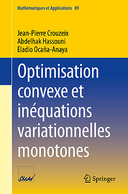 Couverture cartonnée Optimisation convexe et inéquations variationnelles monotones de Jean-Pierre Crouzeix, Eladio Ocaña-Anaya, Abdelhak Hassouni