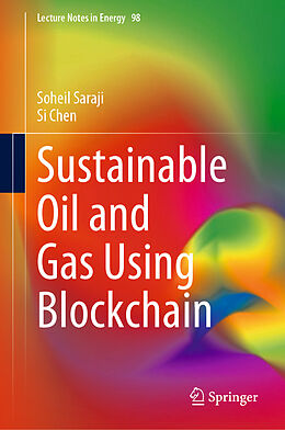 Livre Relié Sustainable Oil and Gas Using Blockchain de Si Chen, Soheil Saraji