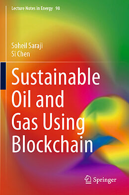 Couverture cartonnée Sustainable Oil and Gas Using Blockchain de Si Chen, Soheil Saraji