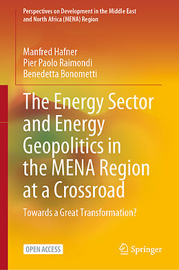 Livre Relié The Energy Sector and Energy Geopolitics in the MENA Region at a Crossroad de Manfred Hafner, Benedetta Bonometti, Pier Paolo Raimondi