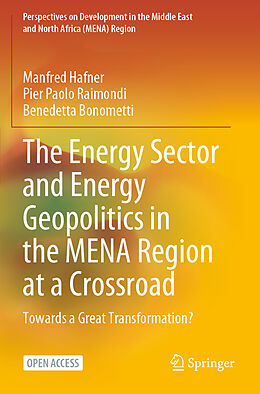 Couverture cartonnée The Energy Sector and Energy Geopolitics in the MENA Region at a Crossroad de Manfred Hafner, Pier Paolo Raimondi, Benedetta Bonometti