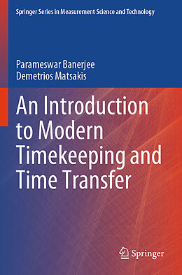 Couverture cartonnée An Introduction to Modern Timekeeping and Time Transfer de Demetrios Matsakis, Parameswar Banerjee