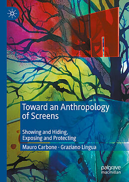 Livre Relié Toward an Anthropology of Screens de Graziano Lingua, Mauro Carbone