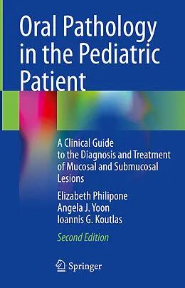 E-Book (pdf) Oral Pathology in the Pediatric Patient von Elizabeth Philipone, Angela J. Yoon, Ioannis G. Koutlas