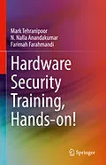 E-Book (pdf) Hardware Security Training, Hands-on! von Mark Tehranipoor, N. Nalla Anandakumar, Farimah Farahmandi