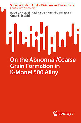 Couverture cartonnée On the Abnormal/Coarse Grain Formation in K-Monel 500 Alloy de Robert J. Reidel, Omar S. Es-Said, Hamid Garmestani