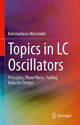 Livre Relié Topics in LC Oscillators de Konstantinos Manetakis