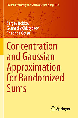 Couverture cartonnée Concentration and Gaussian Approximation for Randomized Sums de Sergey Bobkov, Friedrich Götze, Gennadiy Chistyakov