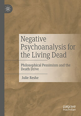 Couverture cartonnée Negative Psychoanalysis for the Living Dead de Julie Reshe