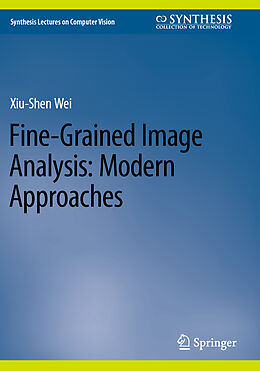 Couverture cartonnée Fine-Grained Image Analysis: Modern Approaches de Xiu-Shen Wei