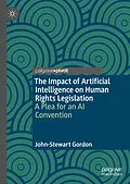 E-Book (pdf) The Impact of Artificial Intelligence on Human Rights Legislation von John-Stewart Gordon