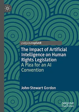 E-Book (pdf) The Impact of Artificial Intelligence on Human Rights Legislation von John-Stewart Gordon