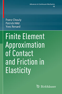 Couverture cartonnée Finite Element Approximation of Contact and Friction in Elasticity de Franz Chouly, Yves Renard, Patrick Hild