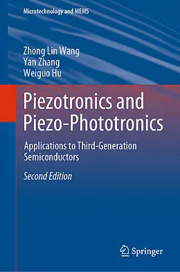 E-Book (pdf) Piezotronics and Piezo-Phototronics von Zhong Lin Wang, Yan Zhang, Weiguo Hu