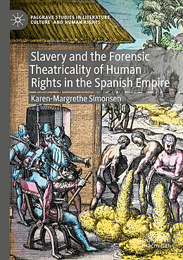 Kartonierter Einband Slavery and the Forensic Theatricality of Human Rights in the Spanish Empire von Karen-Margrethe Simonsen