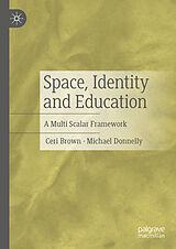 eBook (pdf) Space, Identity and Education de Ceri Brown, Michael Donnelly