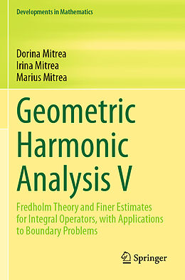 Couverture cartonnée Geometric Harmonic Analysis V de Dorina Mitrea, Marius Mitrea, Irina Mitrea