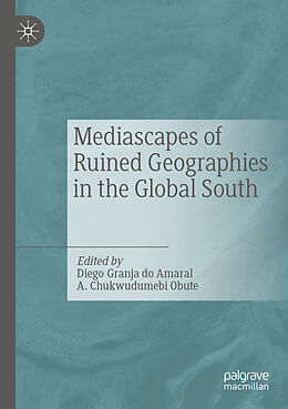 Kartonierter Einband Mediascapes of Ruined Geographies in the Global South von 