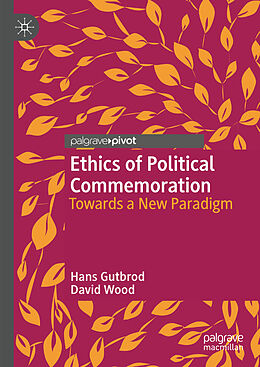 Livre Relié Ethics of Political Commemoration de David Wood, Hans Gutbrod