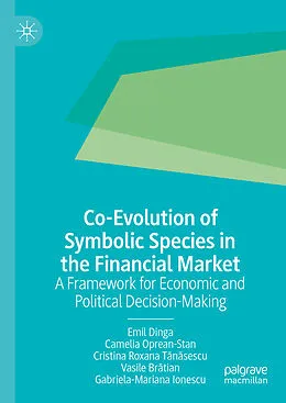 E-Book (pdf) Co-Evolution of Symbolic Species in the Financial Market von Emil Dinga, Camelia Oprean-Stan, Cristina Roxana Tanasescu