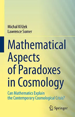 E-Book (pdf) Mathematical Aspects of Paradoxes in Cosmology von Michal Krízek, Lawrence Somer