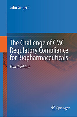 Livre Relié The Challenge of CMC Regulatory Compliance for Biopharmaceuticals de John Geigert