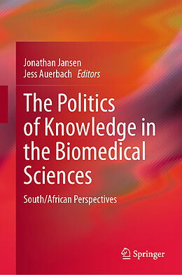 Livre Relié The Politics of Knowledge in the Biomedical Sciences de 