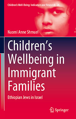 eBook (pdf) Children's Wellbeing in Immigrant Families de Naomi Anne Shmuel