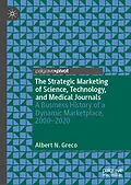 E-Book (pdf) The Strategic Marketing of Science, Technology, and Medical Journals von Albert N. Greco