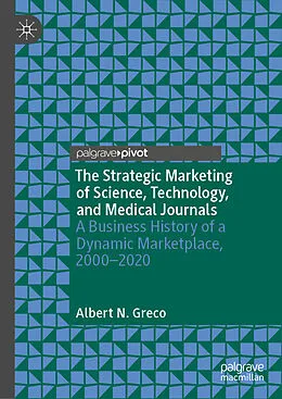 E-Book (pdf) The Strategic Marketing of Science, Technology, and Medical Journals von Albert N. Greco