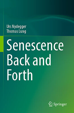 Couverture cartonnée Senescence Back and Forth de Thomas Lung, Urs Nydegger