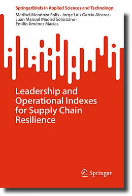 E-Book (pdf) Leadership and Operational Indexes for Supply Chain Resilience von Maribel Mendoza Solis, Jorge Luis García Alcaraz, Juan Manuel Madrid Solórzano