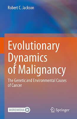 Fester Einband Evolutionary Dynamics of Malignancy von Robert C. Jackson