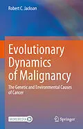 E-Book (pdf) Evolutionary Dynamics of Malignancy von Robert C. Jackson