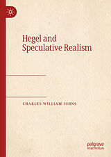 eBook (pdf) Hegel and Speculative Realism de Charles William Johns