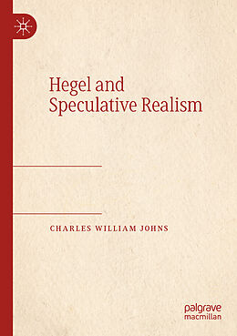 Couverture cartonnée Hegel and Speculative Realism de Charles William Johns