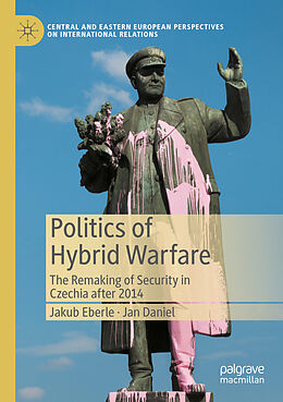 Couverture cartonnée Politics of Hybrid Warfare de Jan Daniel, Jakub Eberle