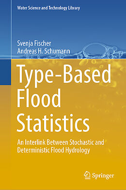 Fester Einband Type-Based Flood Statistics von Andreas H. Schumann, Svenja Fischer