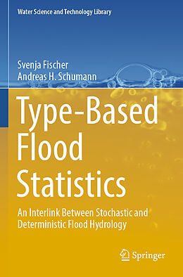 Couverture cartonnée Type-Based Flood Statistics de Andreas H. Schumann, Svenja Fischer