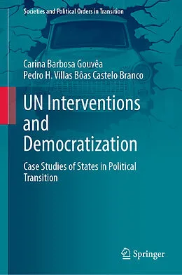 E-Book (pdf) UN Interventions and Democratization von Carina Barbosa Gouvêa, Pedro H. Villas Bôas Castelo Branco