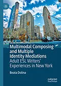 E-Book (pdf) Multimodal Composing and Multiple Identity Mediations von Beata Dolina