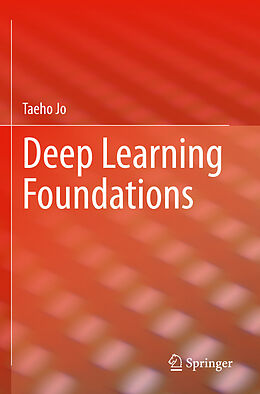 Couverture cartonnée Deep Learning Foundations de Taeho Jo