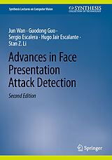 E-Book (pdf) Advances in Face Presentation Attack Detection von Jun Wan, Guodong Guo, Sergio Escalera