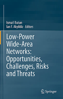 Livre Relié Low-Power Wide-Area Networks: Opportunities, Challenges, Risks and Threats de 