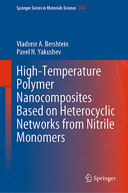 Fester Einband High-Temperature Polymer Nanocomposites Based on Heterocyclic Networks from Nitrile Monomers von Pavel N. Yakushev, Vladimir A. Bershtein