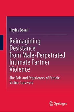 Livre Relié Reimagining Desistance from Male-Perpetrated Intimate Partner Violence de Hayley Boxall