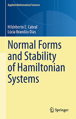 Livre Relié Normal Forms and Stability of Hamiltonian Systems de Lúcia Brandão Dias, Hildeberto E. Cabral