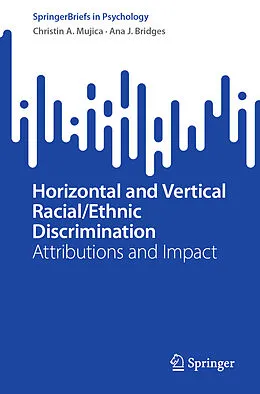 E-Book (pdf) Horizontal and Vertical Racial/Ethnic Discrimination von Christin A. Mujica, Ana J. Bridges