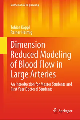 E-Book (pdf) Dimension Reduced Modeling of Blood Flow in Large Arteries von Tobias Köppl, Rainer Helmig